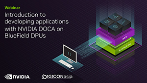 Introduction to Developing Applications with NVIDIA DOCA on BlueField DPUs Webinar